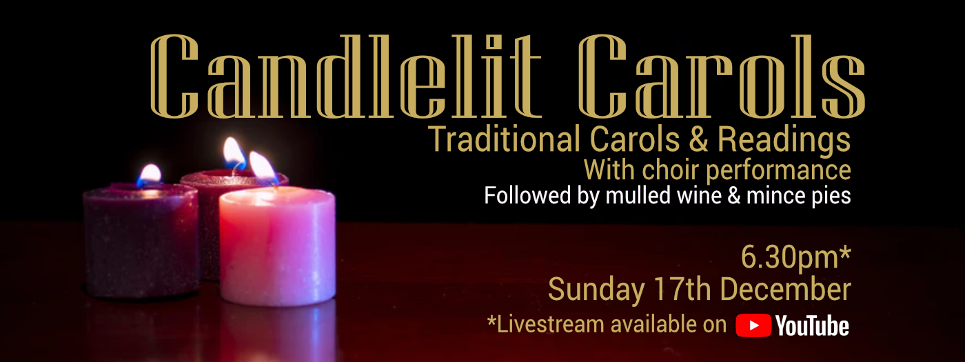 Traditional carols by candlelight with choir, readings & refreshments to follow 